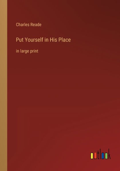 Put Yourself His Place: large print