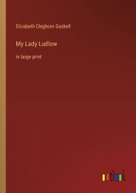 My Lady Ludlow: in large print