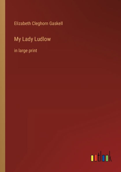 My Lady Ludlow: large print