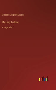 My Lady Ludlow: in large print