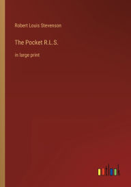 Title: The Pocket R.L.S.: in large print, Author: Robert Louis Stevenson