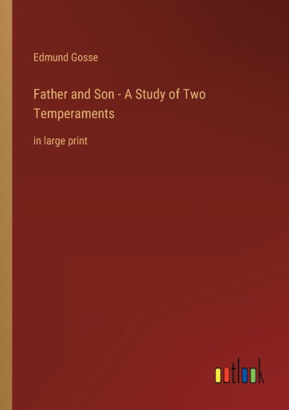 Father and Son - A Study of Two Temperaments: large print