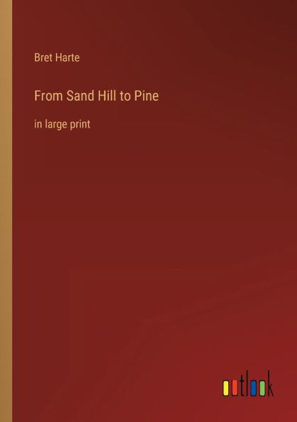 From Sand Hill to Pine: large print
