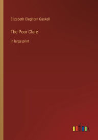 The Poor Clare: in large print