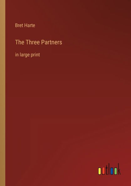 The Three Partners: large print