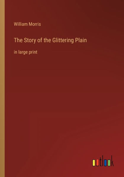 the Story of Glittering Plain: large print