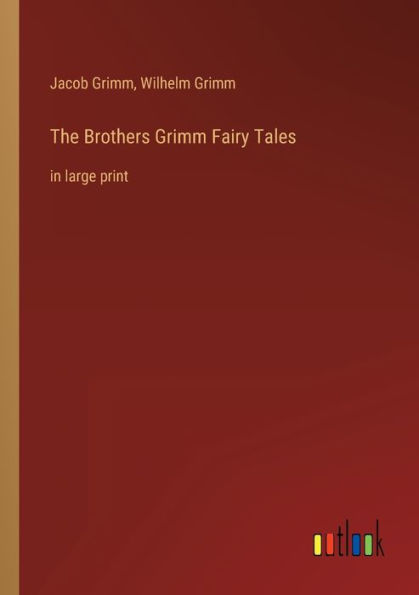 The Brothers Grimm Fairy Tales: large print