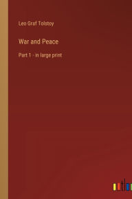 War and Peace: Part 1 - in large print