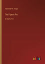The Pigeon Pie: in large print