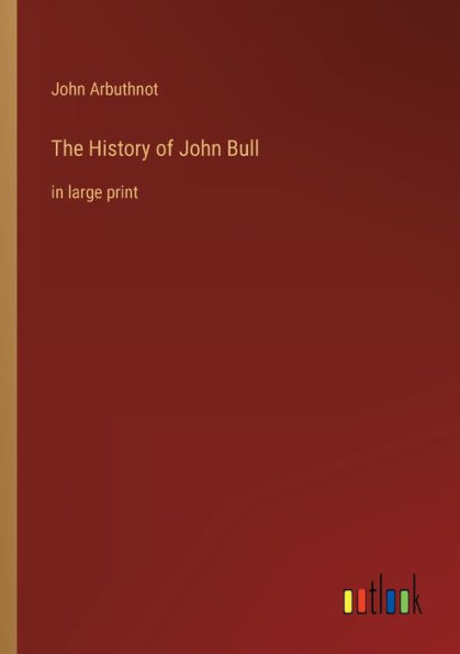 The History of John Bull: large print