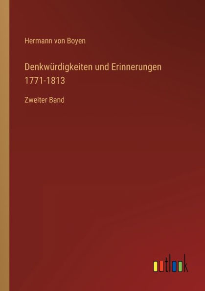 Denkwürdigkeiten und Erinnerungen 1771-1813: Zweiter Band