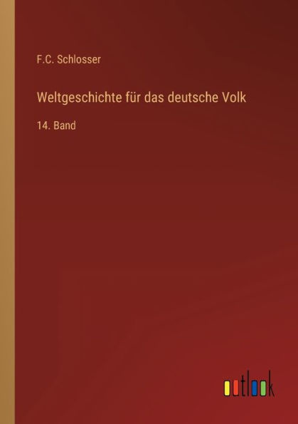 Weltgeschichte für das deutsche Volk: 14. Band
