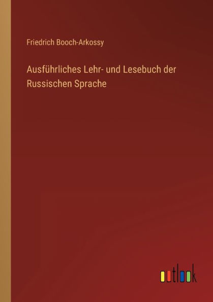 Ausführliches Lehr- und Lesebuch der Russischen Sprache