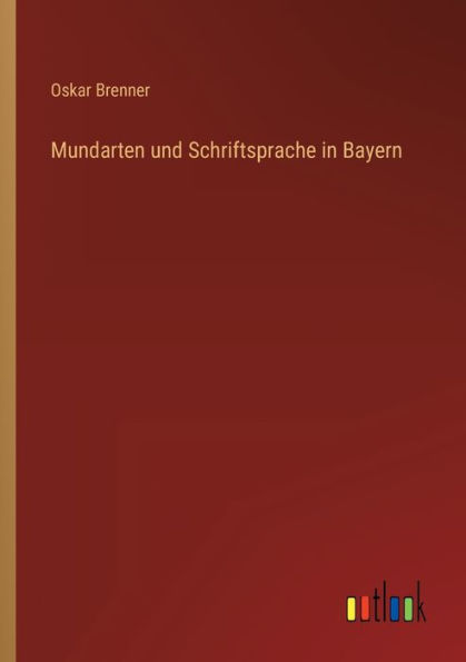 Mundarten und Schriftsprache Bayern
