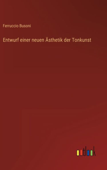 Entwurf einer neuen Ästhetik der Tonkunst