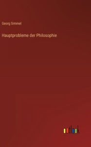 Title: Hauptprobleme der Philosophie, Author: Georg Simmel