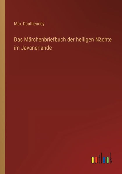 Das Märchenbriefbuch der heiligen Nächte im Javanerlande