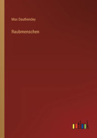 Title: Raubmenschen, Author: Max Dauthendey