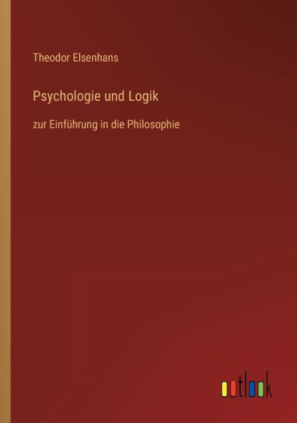 Psychologie und Logik: zur Einführung die Philosophie