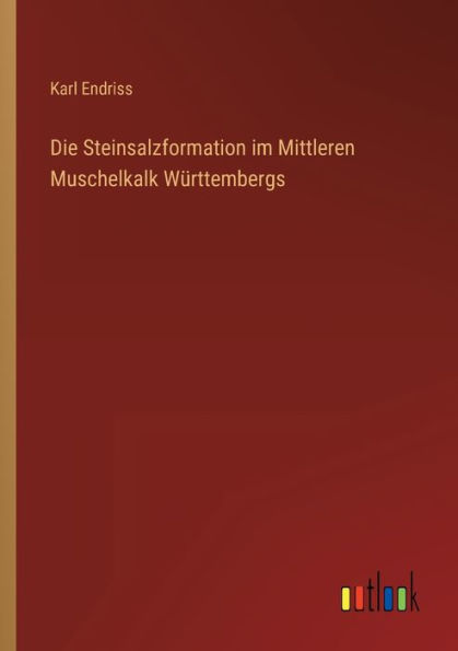 Die Steinsalzformation im Mittleren Muschelkalk Württembergs