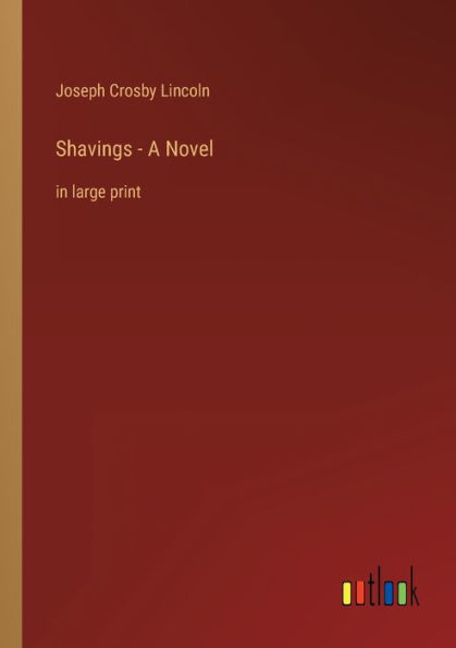 Shavings - A Novel: large print