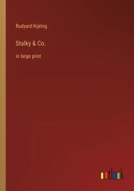 Title: Stalky & Co.: in large print, Author: Rudyard Kipling