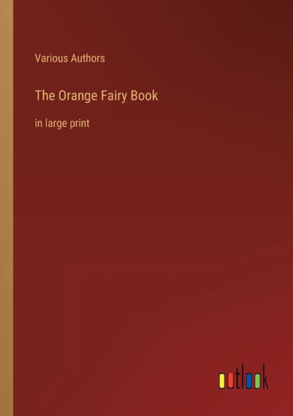 The Orange Fairy Book: large print