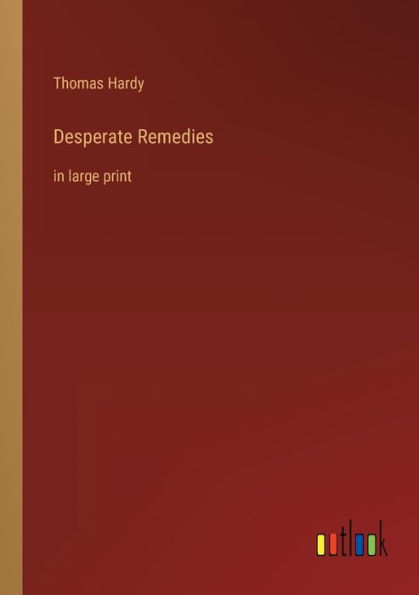 Desperate Remedies: large print