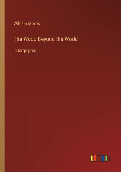 the Wood Beyond World: large print