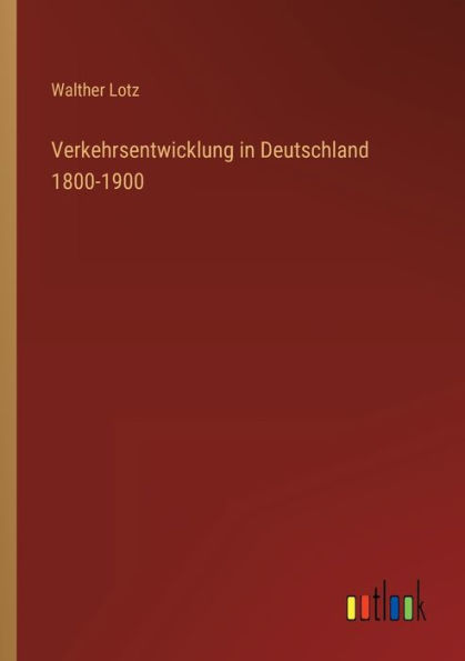 Verkehrsentwicklung Deutschland 1800-1900