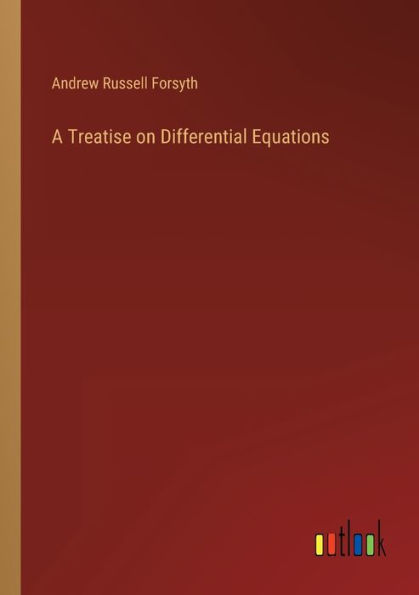 A Treatise on Differential Equations