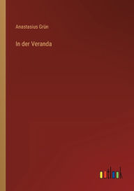 Title: In der Veranda, Author: Anastasius Grün