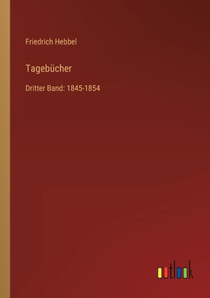 Tagebücher: Dritter Band: 1845-1854