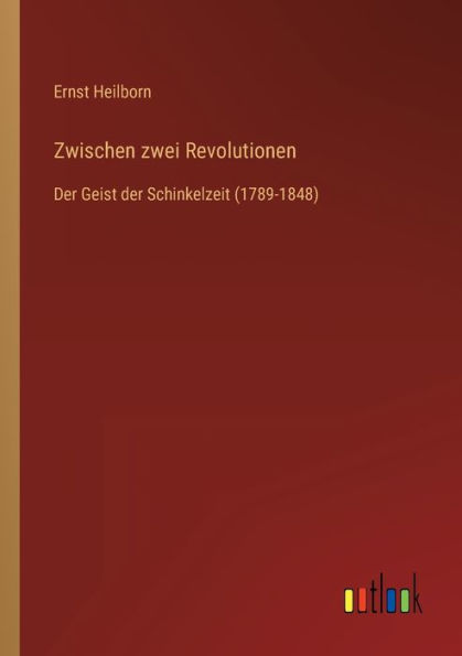 Zwischen zwei Revolutionen: der Geist Schinkelzeit (1789-1848)
