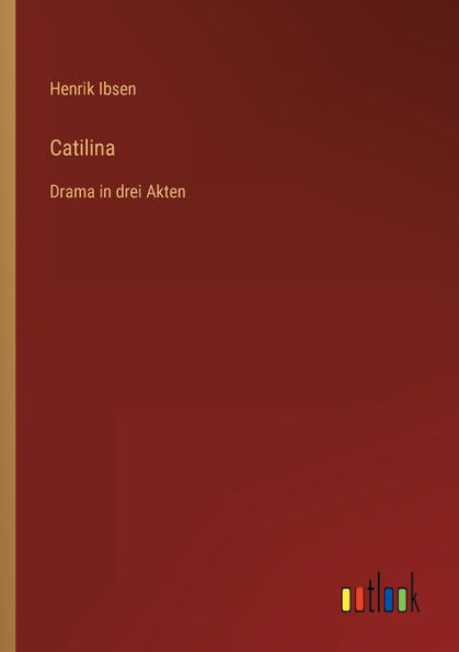 Catilina: Drama drei Akten