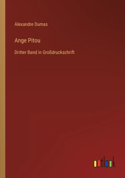 Ange Pitou: Dritter Band in Groï¿½druckschrift