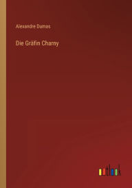 Title: Die Gräfin Charny, Author: Alexandre Dumas