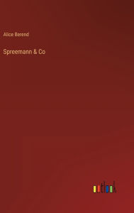 Title: Spreemann & Co, Author: Alice Berend