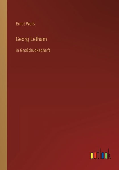 Georg Letham: Großdruckschrift