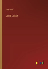 Title: Georg Letham, Author: Ernst Weiß