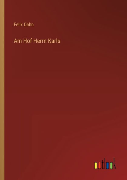 Am Hof Herrn Karls