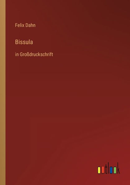 Bissula: in Groï¿½druckschrift