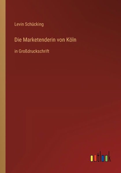 Die Marketenderin von Köln: Großdruckschrift