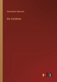 Title: Die Verlobten, Author: Alessandro Manzoni
