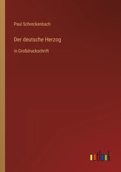 Der deutsche Herzog: Großdruckschrift