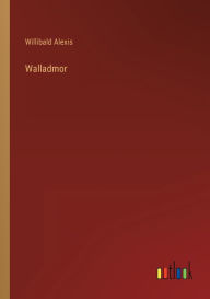 Title: Walladmor, Author: Willibald Alexis
