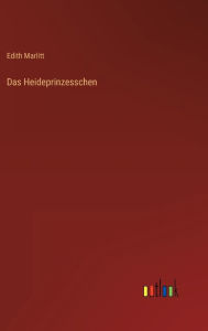 Title: Das Heideprinzesschen, Author: Edith Marlitt