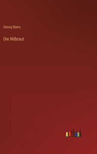 Title: Die Nilbraut, Author: Georg Ebers