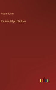 Title: Ratsmädelgeschichten, Author: Helene Böhlau