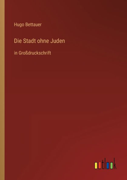 Die Stadt ohne Juden: Großdruckschrift